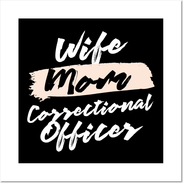 Cute Wife Mom Correctional Officer Gift Idea Wall Art by BetterManufaktur